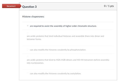 Solved Histone chaperones: are required to assist the | Chegg.com