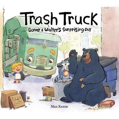 Trash Truck: Donny & Walter's Surprising Day - By Max Keane (hardcover ...