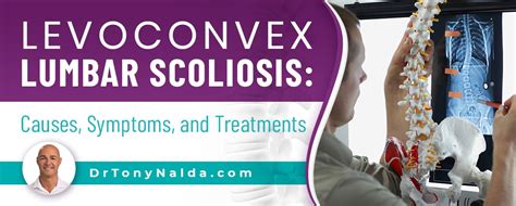 Levoconvex Lumbar Scoliosis: Causes, Symptoms, & Treatment