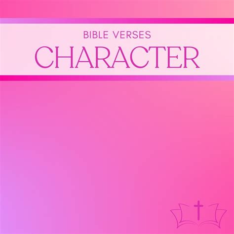 25 Bible Verses About Character