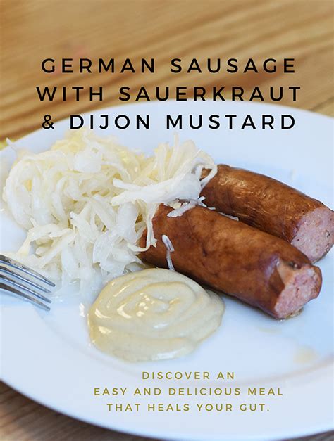 German Sausage with Sauerkraut and Dijon Mustard - Sheri Glows