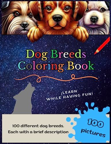 Dog Breeds Coloring Book: 100 Different Breeds of Dogs by Book ...