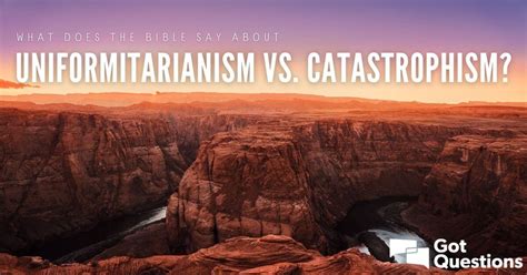 What does the Bible say about uniformitarianism vs. catastrophism ...