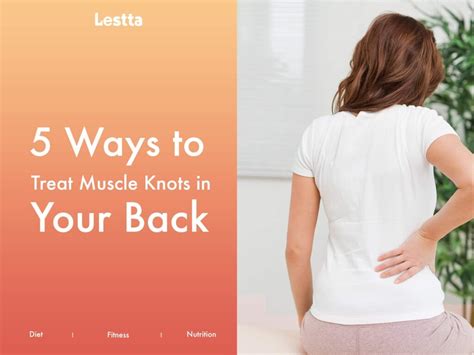 5 Ways to Treat Muscle Knots in Your Back - Lestta