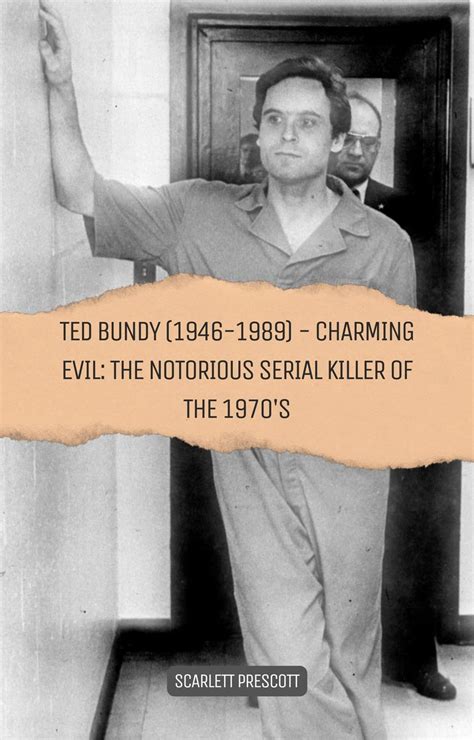 Ted Bundy (1946-1989) - Charming Evil: The Notorious Serial Killer of ...