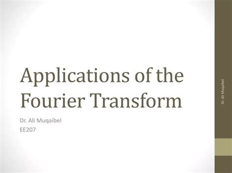 PPT - Applications of the Fourier Transform PowerPoint Presentation ...