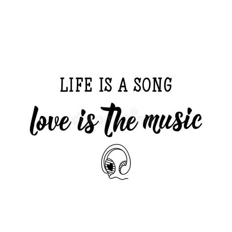 Life is a Song, Love is the Music. Lettering. Calligraphy Vector. Ink ...