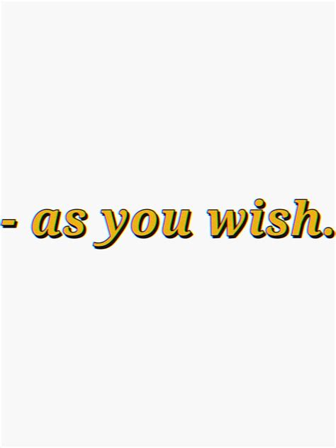 "As you wish (The Princess Bride quote)" Sticker for Sale by ...