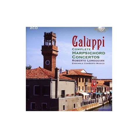 Galuppi: complete harpsichord concertos [CD de audio] Roberto loreggian ...