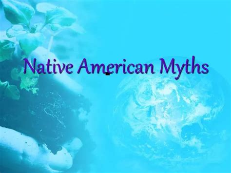 PPT - Native American Myths PowerPoint Presentation - ID:1290716