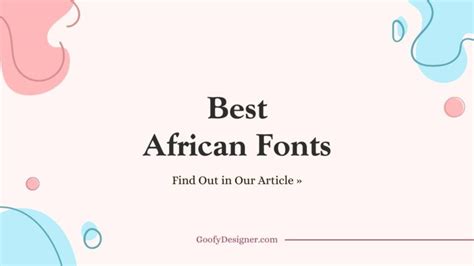 25 African Fonts That Infuse Your Designs With Ethnic Charm