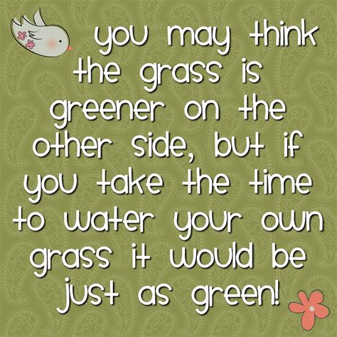 Grass Greener On The Other Side Quotes. QuotesGram