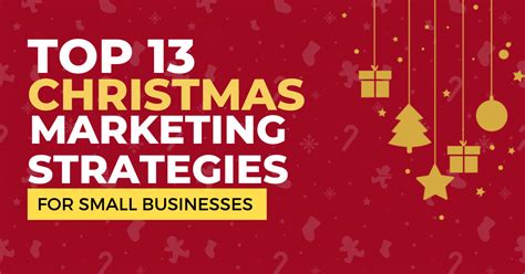 Top 13 Christmas Marketing Strategies for Small Businesses