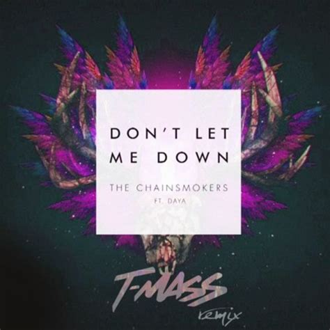 Stream The Chainsmokers - Don't Let Me Down (T-Mass Remix) by Safe ...