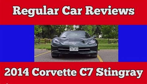 Regular Car Reviews' Unconventional and Hysterical Take on the C7 ...