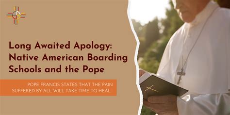 Long Awaited Apology: Native American Boarding Schools and the Pope ...