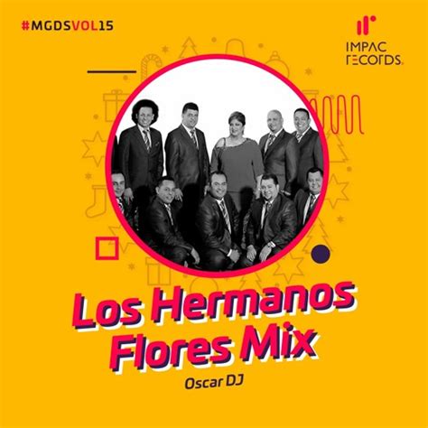 Stream Los Hermanos Flores Mix by Impac Records | Listen online for ...