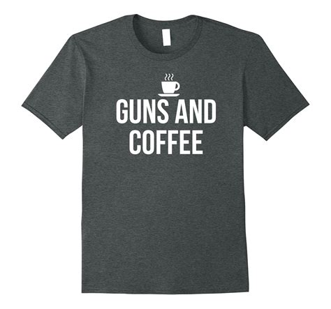 Coffee Funny T Shirt Gun Rights-tovacu