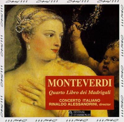 Monteverdi*, Rinaldo Alessandrini, Concerto Italiano - Quarto Libro dei ...