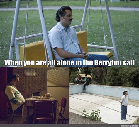 Meme: "When you are all alone in the Berrytini call" - All Templates ...