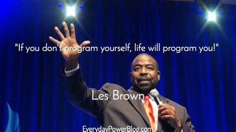 80 Les Brown Quotes On Life, Dreams & Greatness (2021)