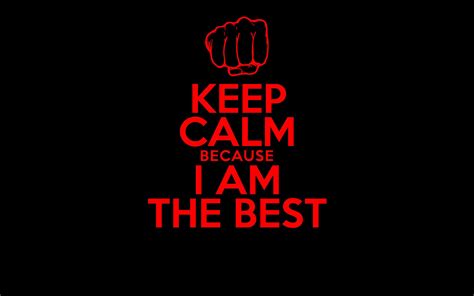 🔥 Download Keep Calm I Am The Best Wallpaper by @victoriacampbell | I ...