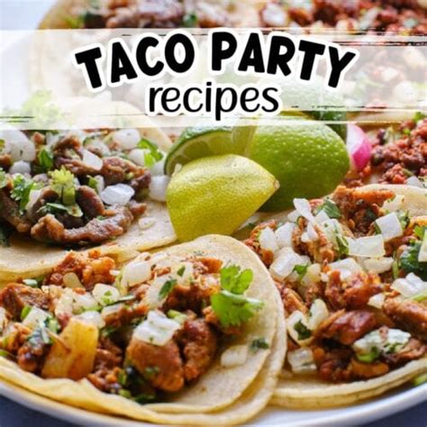 Easy Taco Party Recipes for Your Next Fiesta | A Reinvented Mom