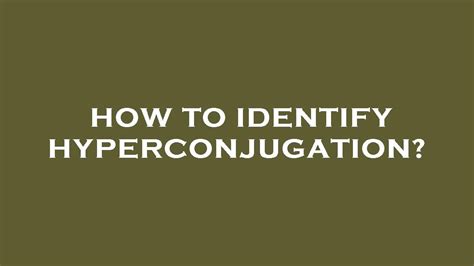 How to identify hyperconjugation? - YouTube