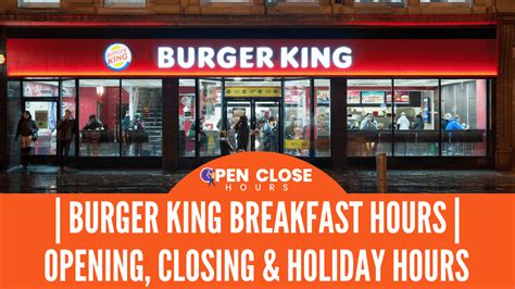 Burger King Breakfast Hours | Opening, Closing & Holiday Hours