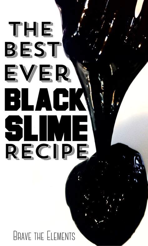 The Best Black Slime Recipe Ever – Brave the Elements #STEM # ...