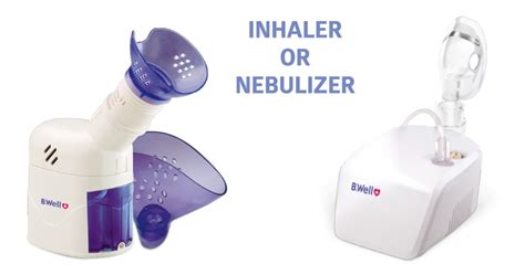 Difference between nebulizer and inhaler - B.Well Swiss