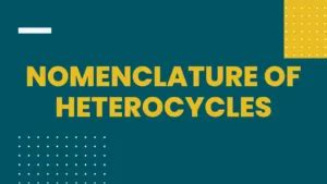 Nomenclature of Heterocycles - Pharmanotes