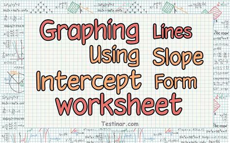 Graphing Lines Using Slope Intercept Form worksheets