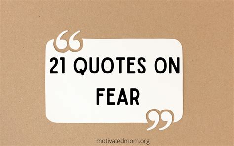 21 Quotes On Fear - Motivated Mom