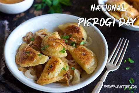 National Pierogi Day 2023 - Sunday, October 8 - Nationaldaytime.com