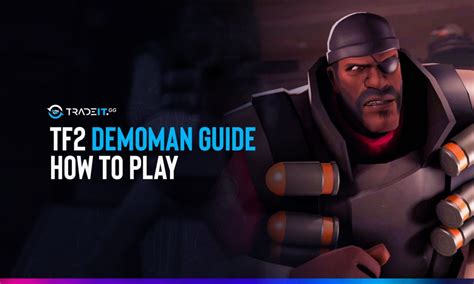 TF2 Demoman Guide - How to Play | Tradeit.gg