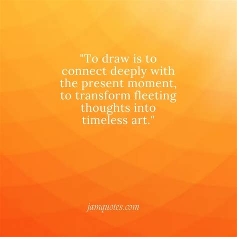 inspirational quotes about drawing - JamQuotes