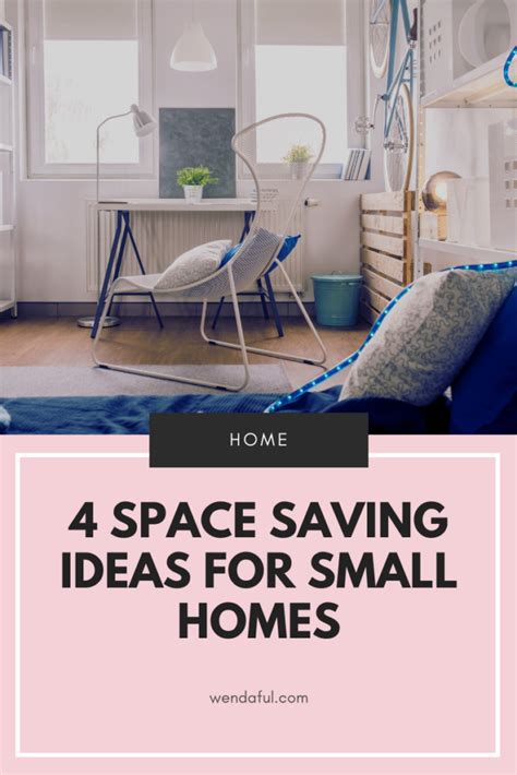 4 Space Saving Ideas For Small Homes | Wendaful Planning