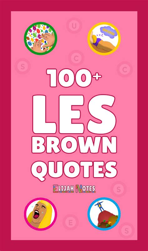 100+ Les Brown Quotes For Success In Life - Elijah Notes