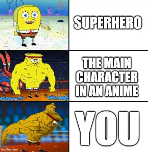 Increasingly Buff Spongebob (w/Anime) Memes - Imgflip