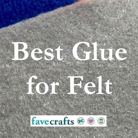 What Glue Works Best on Felt? | FaveCrafts.com