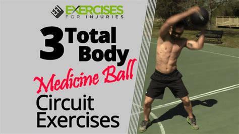 3 Total Body Medicine Ball Circuit Exercises - Exercises For Injuries