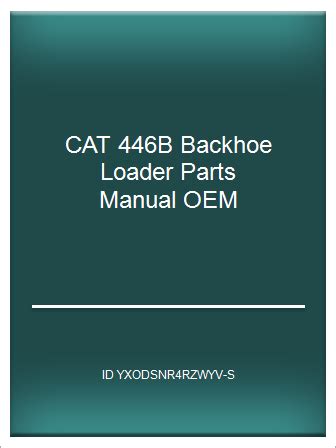 [Catalog-PDF] CAT 446B Backhoe Loader Parts Manual OEM – Telegraph