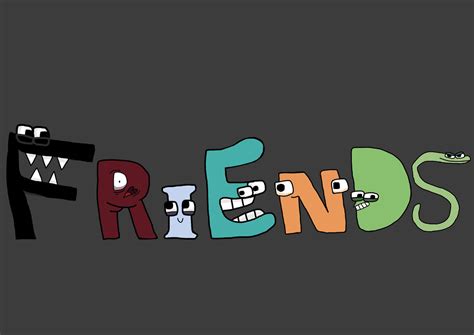 FRIENDS (Alphabet Lore) by AwesomeEden9999 on DeviantArt