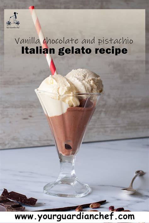 Italian Gelato Recipe (Vanilla, Chocolate and Pistachio) - Your ...