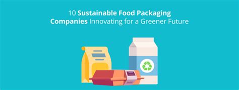 10 Sustainable Food Packaging Companies - GreyB