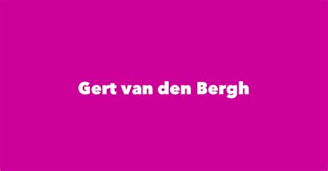 Gert van den Bergh - Spouse, Children, Birthday & More