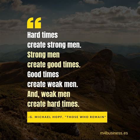 Hard Times Create Strong Men Quote - Quotes