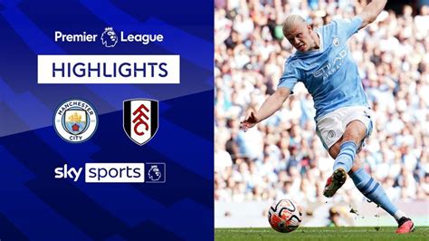 Manchester City 5-1 Fulham | Premier League highlights | Video | Watch ...