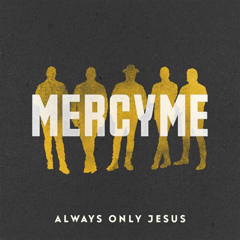 ‎Always Only Jesus - Album by MercyMe - Apple Music